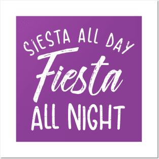 Siesta All Day, Fiesta All Night Posters and Art